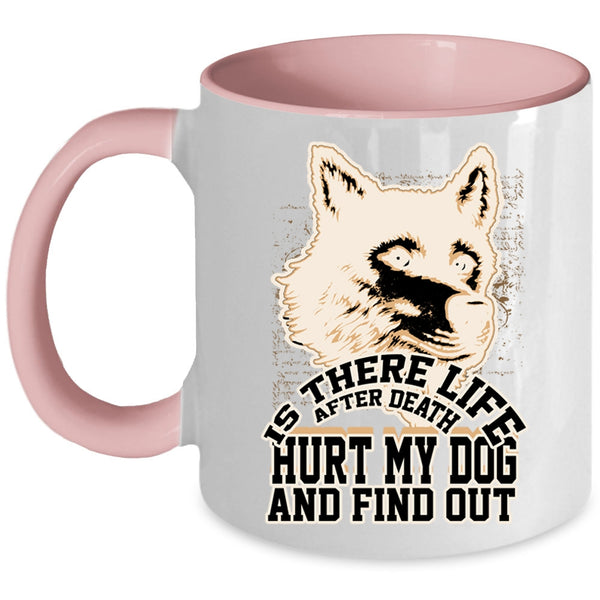 Cool Gift For Dog Owner Coffee Mug, Don't Hurt My Dog Accent Mug