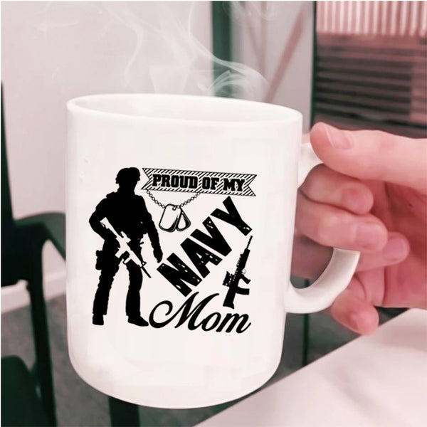 Cool Gift For Mom Coffee Mug, Proud Of My Navy Mom Cup