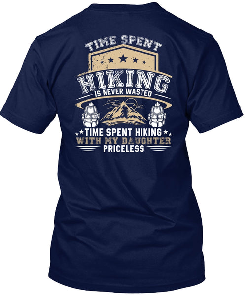 Time Spent Hiking Is Never Wasted T Shirt, Being A Hiker T Shirt