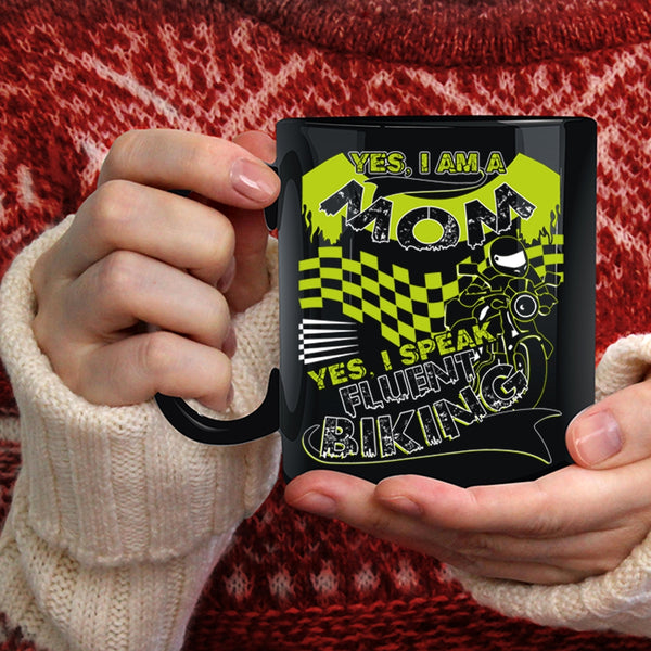 I Am A Mom Coffee Mug, Yes I Speak Fluent Biking Coffee Cup