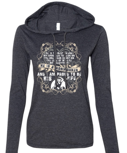 Proud To Be His Wife T Shirt, Being An Ironworker T Shirt (Anvil Ladies Ringspun Hooded)