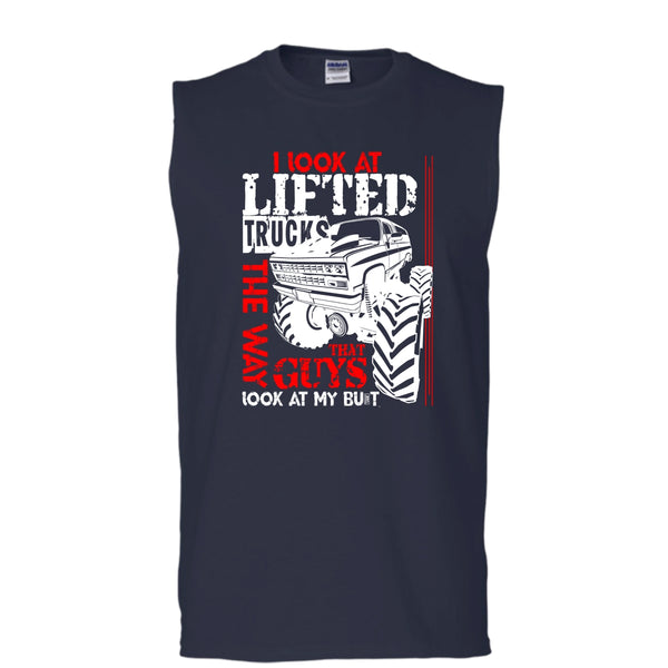 I Look At Lifted Trucks T Shirt, I Love My Truck T Shirt, Cool T Shirt (Men's Cotton Sleeveless)