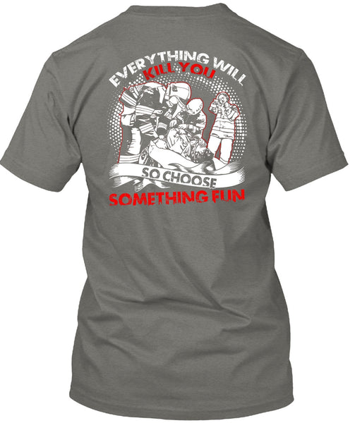 So Choose Something Fun T Shirt, Being A Firefighter T Shirt