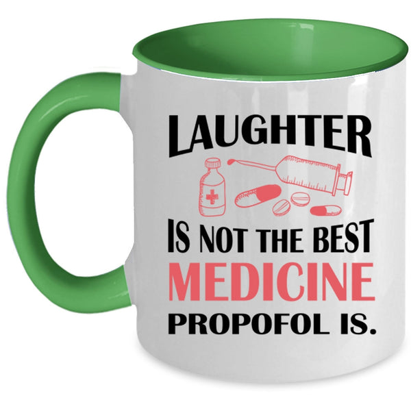 Funny Coffee Mug, Laughter Is Not The Best Medicine Accent Mug