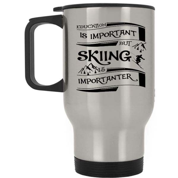 Skiing Is Importanter Travel Mug, Education Is Important Mug