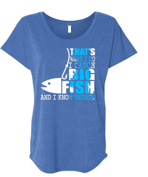 I Catch Big Fish T Shirt, Being A Fisher T Shirt, Cool Shirt (Ladies' Triblend Dolman Sleeve)