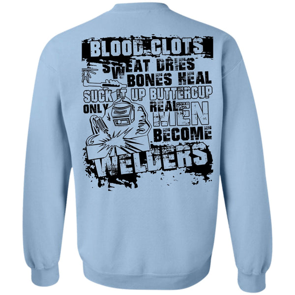 I Love Welding T Shirt, Real Men Become Welders Sweatshirt