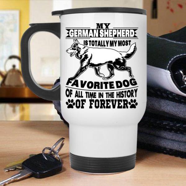 My Most Favorite Dog Travel Mug, My German Shepherd Mug