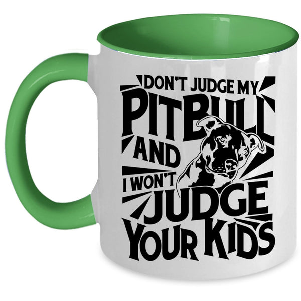 I Won't Judge Your Kids Coffee Mug, Don't Judge My Pitbull Accent Mug