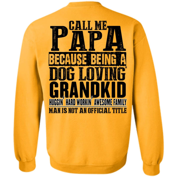 I Love Papa T Shirt, Call Me Papa Sweatshirt