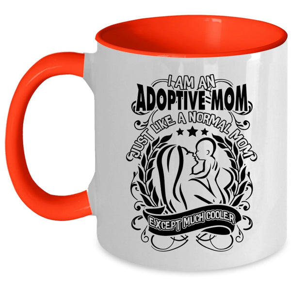 Cool Mom Coffee Mug, I Am An Adoptive Mom Accent Mug