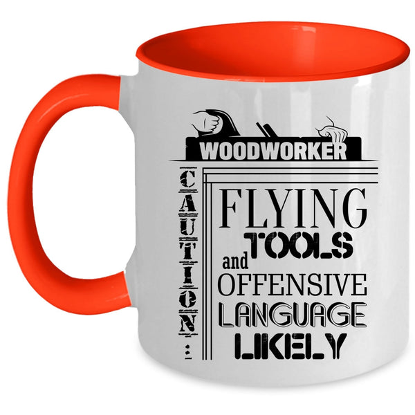 Cool Gift For Carpenter Coffee Mug, Woodworker Accent Mug