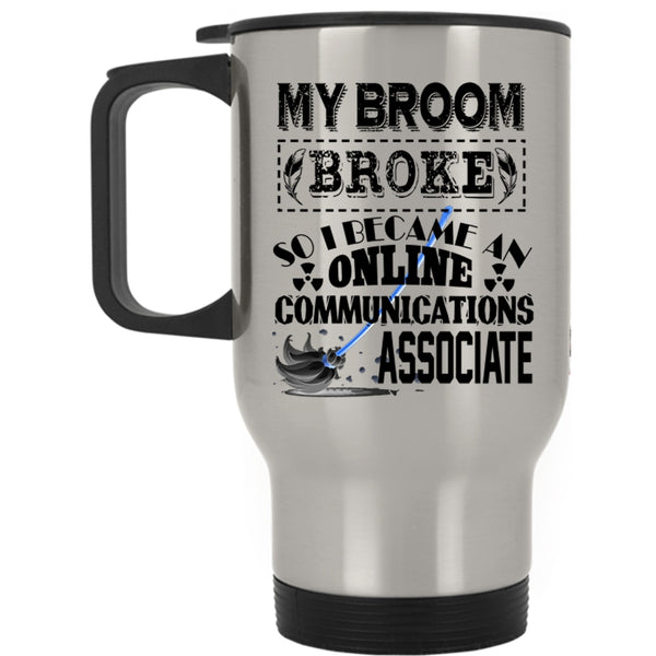 Funny Travel Mug, I Became An Online Communications Associate Mug
