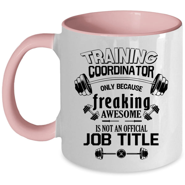 Cool Job Title Coffee Mug, Training Coordinator Accent Mug