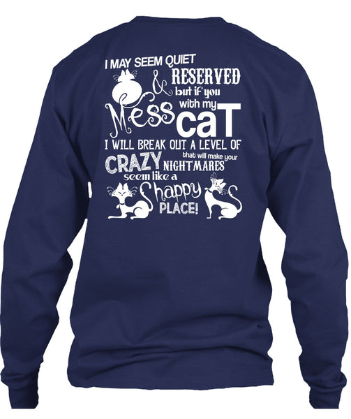 You Mess With My Cat T Shirt, Like A Happy Place T Shirt