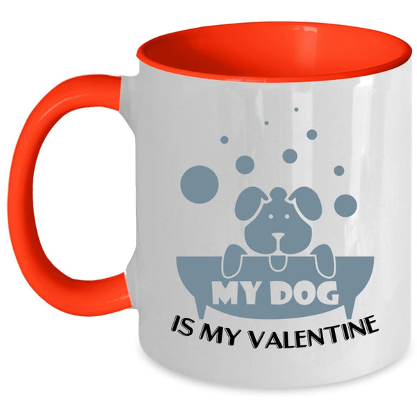 Cute Dog Lovers Coffee Mug, My Dog Is My Valentine Accent Mug