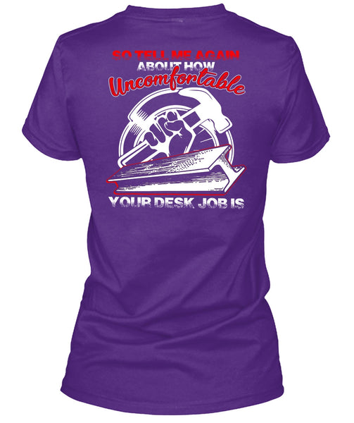 Uncomfortable Your Desk Job Is T Shirt, Being An Ironworker T Shirt