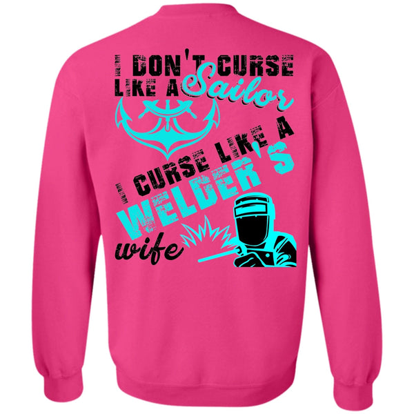 I Love Welding T Shirt, I Don't Like Curse Like A Sailor Sweatshirt