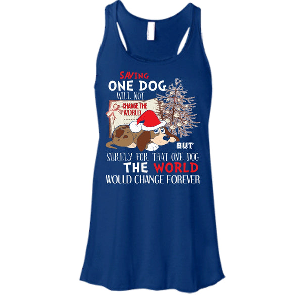 Saving One Dog Will Not Change The world T Shirt, Coolest Dog T Shirt, Cool T Shirt