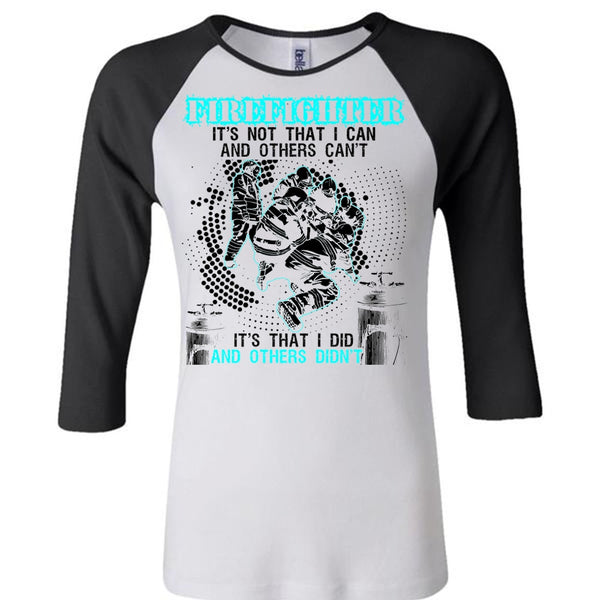 Firefighter It's Not That I Can T Shirt, I Love Firefighter T Shirt, Awesome T-Shirts