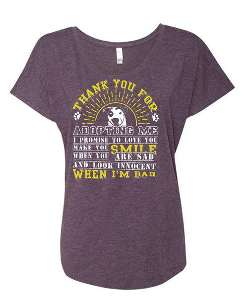 Thank You For Adopting Me T Shirt, I Promise To Love You T Shirt, Cool Shirt (Ladies' Triblend Dolman Sleeve)