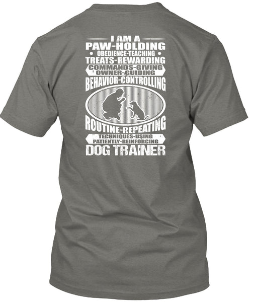 Dog Trainer T Shirt, I Am A Paw Holding T Shirt