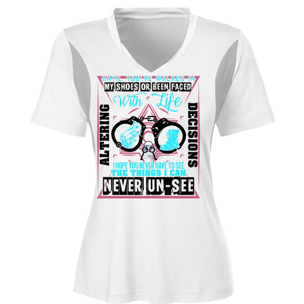 Until You've Walked In My Shoes T Shirt, Being A Police T Shirt, Awesome T-Shirts