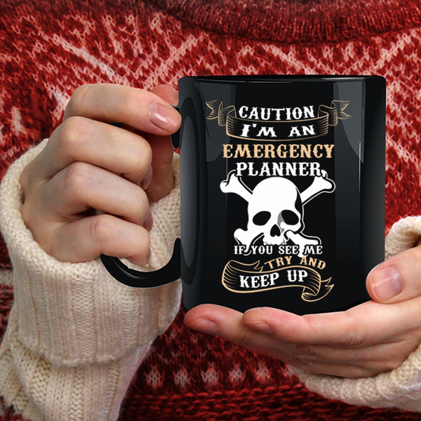 I'm An Emergency Planner Coffee Mug, Cool Emergency Planner Coffee Cup