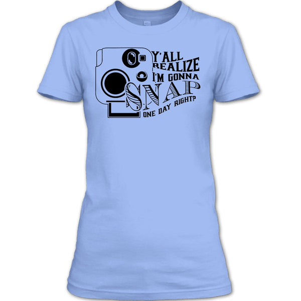 Y'all Realize T Shirt, Funny Photographer T Shirt