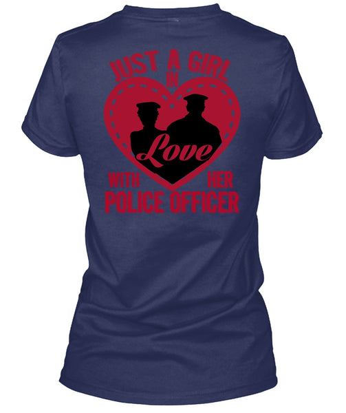 Just A Girl In Love With Her Police Officer T Shirt, Being A Police T Shirt