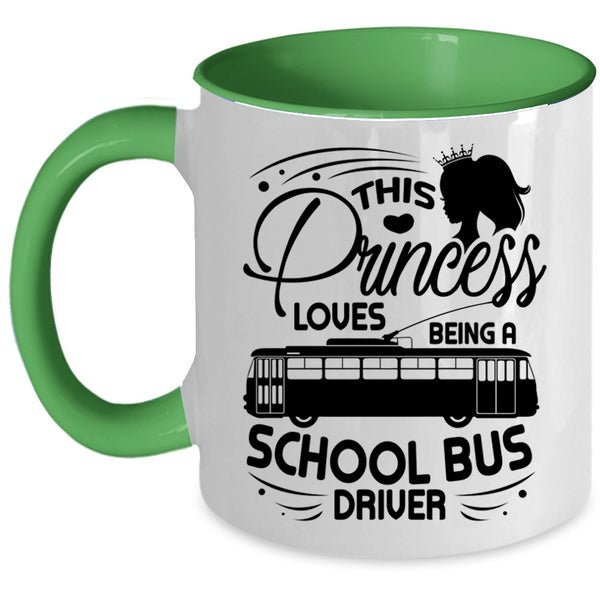 Cute Wife Coffee Mug, This Princess Loves Being A School Bus Driver Accent Mug