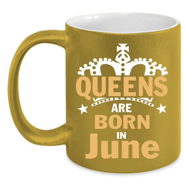Queens Are Born In June Coffee Mug, Cool Lady Coffee Cup