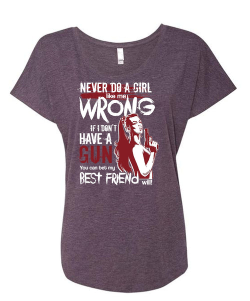 I Don't Have A Gun T Shirt, Best Friend T Shirt, Cool Shirt (Ladies' Triblend Dolman Sleeve)