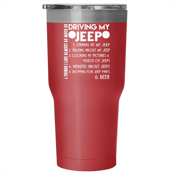 6 Things I Like Almost As Much As Driving My Jeep Tumbler 30 oz Stainless Steel, Cute Travel Mug
