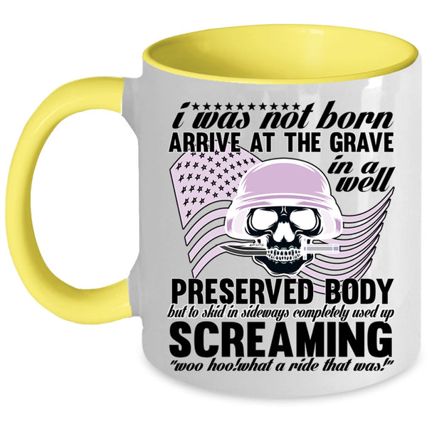Awesome Veterans Coffee Mug, I Was Not Born Arrive At The Grave Accent Mug