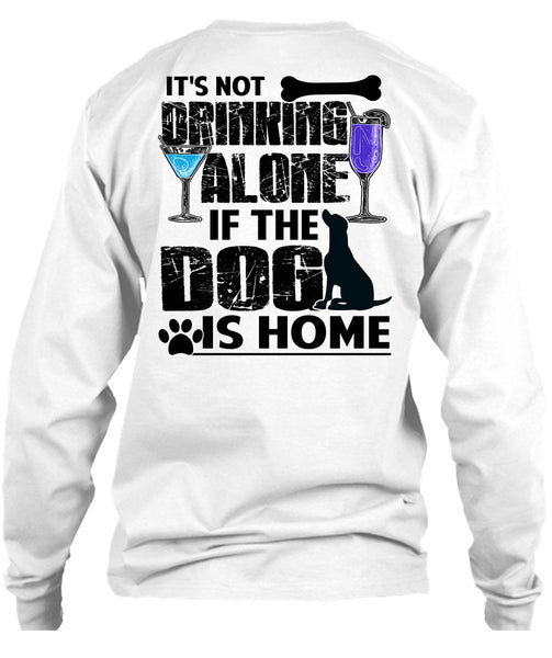 The Dog Is Home T Shirt, I Love My Dog T Shirt