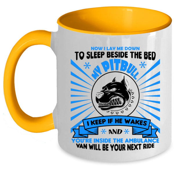 Now I Lay Me Down To Sleep Beside The Bed My Pitbull Cup, Dogs Mug