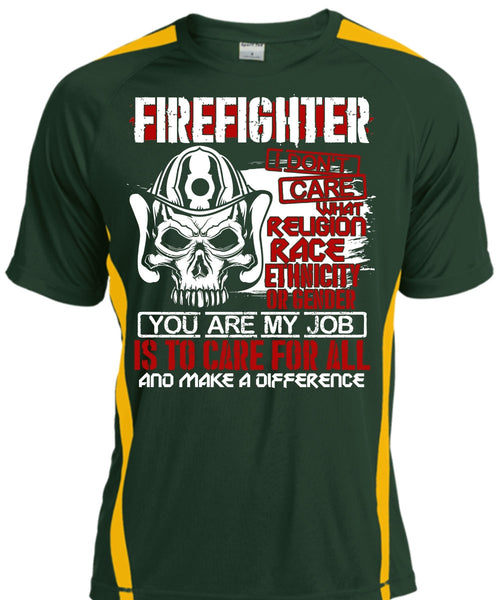 Firefighter I Don't Care T Shirt, You Are My Job T Shirt, Cool Shirt