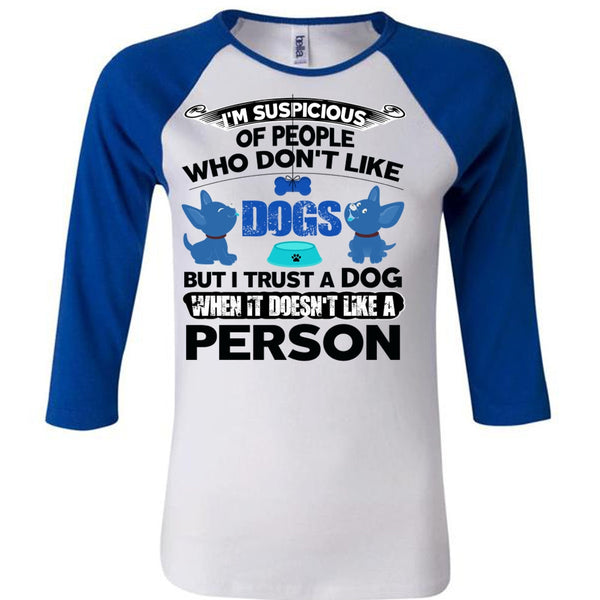 I Trust A Dog T Shirt, I Love My Dog T Shirt, Awesome T-Shirts