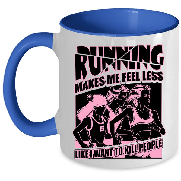 I Love Running Coffee Mug, Running Makes Me Fell Less Accent Mug