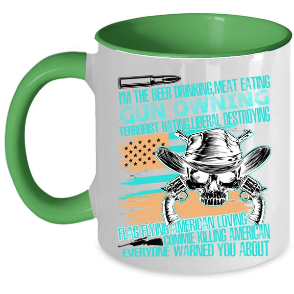 Flag Flying American Loving Coffee Mug, I'm The Beer Drinking Meat Eating Accent Mug