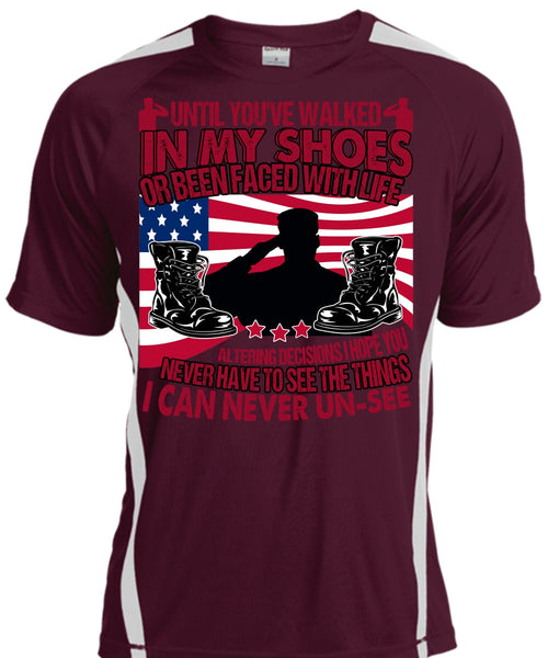 Until You've Walked In My Shoes T Shirt, Being A Veteran T Shirt, Cool Shirt