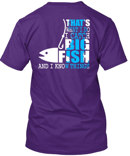 I Catch Big Fish T Shirt, Being A Fisher T Shirt