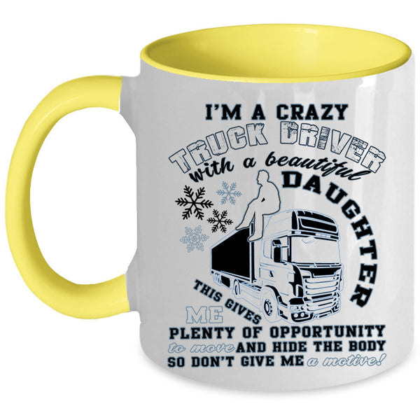 Dad Coffee Mug, I'm A Truck Driver With A Beautiful Daughter Accent Mug