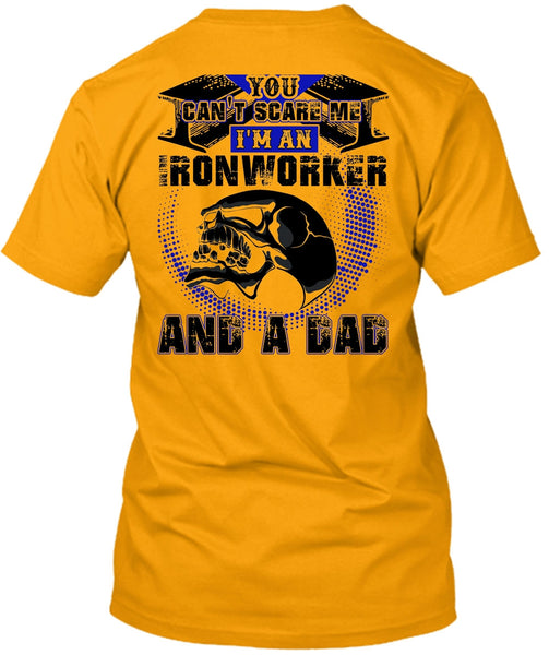 Ironworker And A Dad T Shirt, I Love Ironworker T Shirt