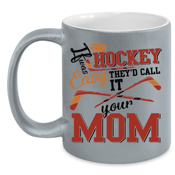 Funny Hockey Coffee Mug, If Hockey Was Easy Accent Mug