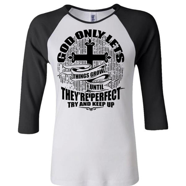 God Only Lets Things Grow T Shirt, I Love Jesus T Shirt, Awesome T-Shirts