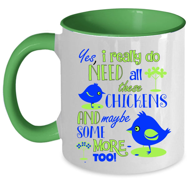 Funny Chickens Coffee Mug, I Really Do Need All These Chickens Accent Mug