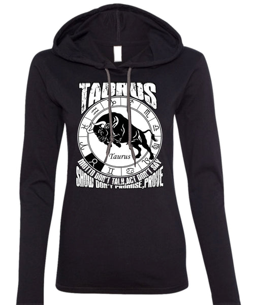 Taurus Motto Don't Talk T Shirt, Being A Taurus T Shirt (Anvil Ladies Ringspun Hooded)