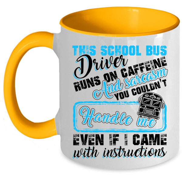 Cool Job Coffee Mug, This School Bus Driver Runs On Caffeine Accent Mug